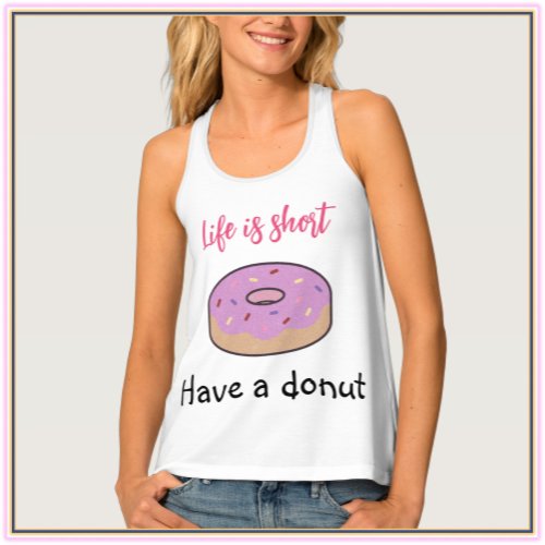 Cute Funny Have A Donut  Tank Top