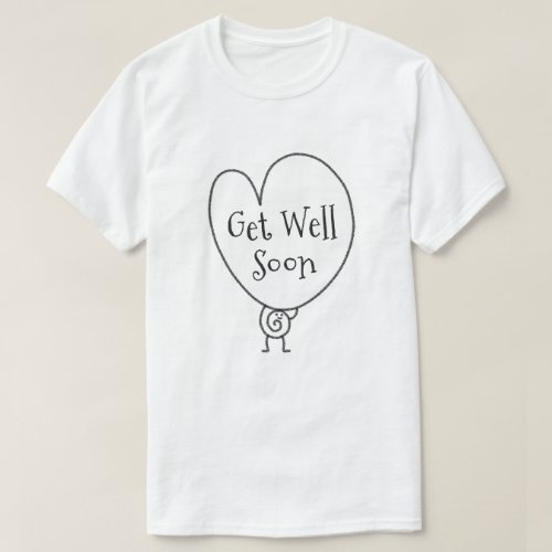 Cute Funny Heart Uplifting Character Get Well Soon T_Shirt