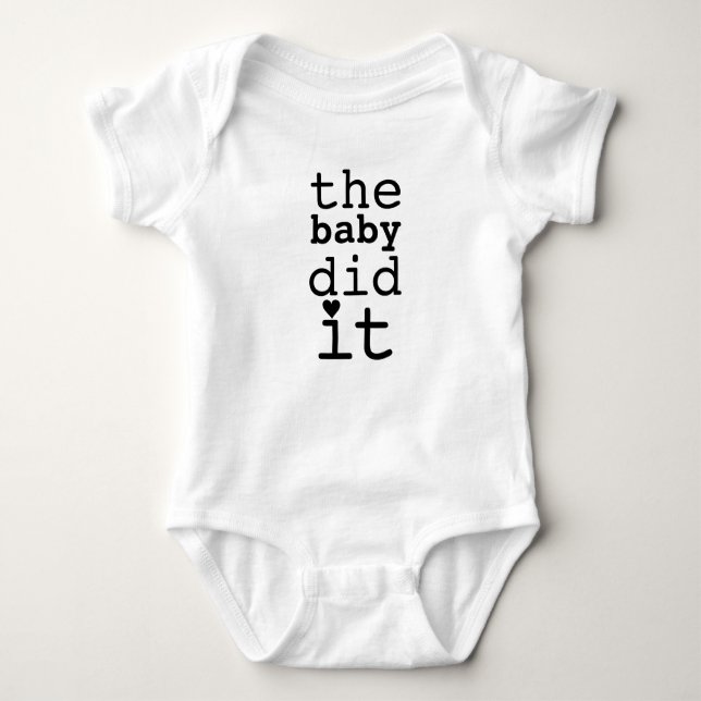 Cute Funny Humor The Baby Did It Quote Bodysuit (Front)