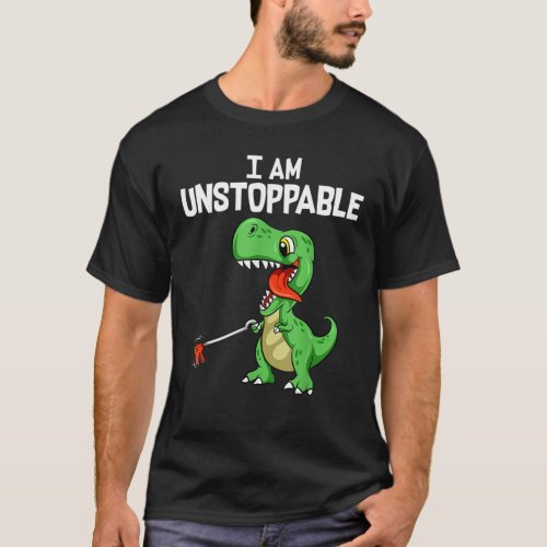 Cute  Funny I Am Unstoppable T_Rex Dinosaur T_Shirt