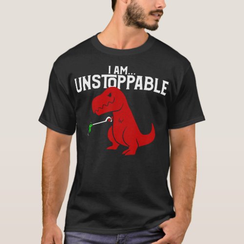 Cute Funny I Am Unstoppable TRex Dinosaur Pun T_Shirt