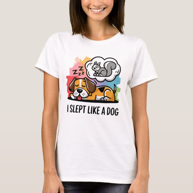Cute Funny I Slept like a Dog Cartoon T-Shirt (Front)