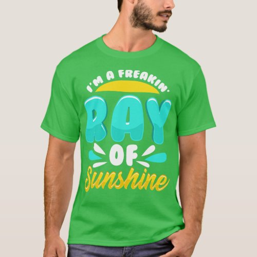 Cute Funny Im A Freakin Ray of Sunshine T_Shirt