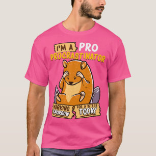 Cute & Funny Im a Pro Procrastinator Hamster Pun  T-Shirt