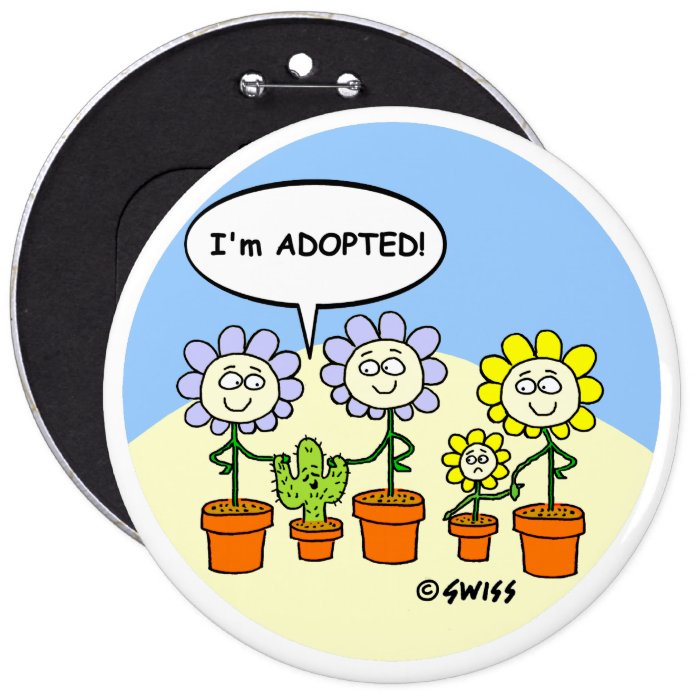 Cute Funny I'm Adopted Large Cartoon Button