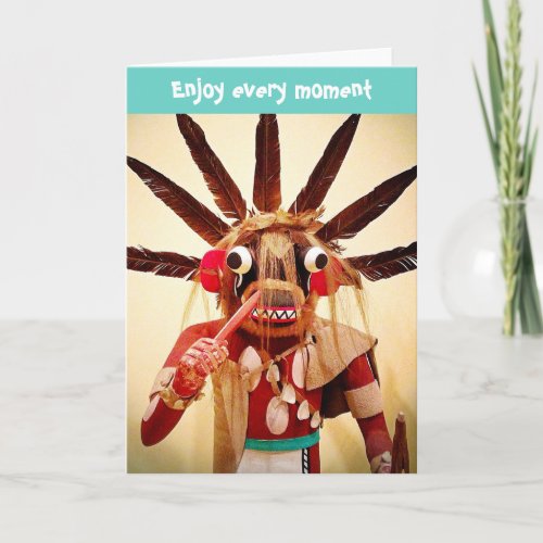 Cute Funny Kachina Face Photo Enjoy Every Moment  Card