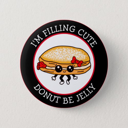 Cute Funny Kawaii Style Jelly Donut Puns Button