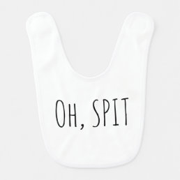 Cute, funny Oh Spit pun quote  Baby Bib