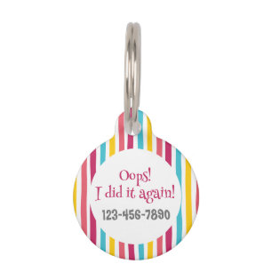 Cute Funny “Oops I Did It Again” Colorful Striped  Pet ID Tag