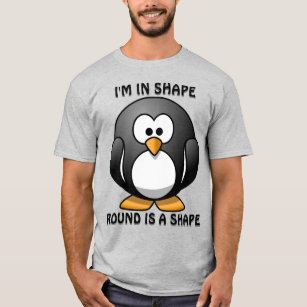Cute Funny Penguin Round Is A Shape Joke T-Shirt