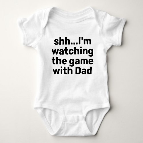 Cute Funny Phrase  Shh Watching the Game Baby Bodysuit