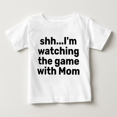 Cute Funny Phrase  Shh Watching the Game Baby T_Shirt