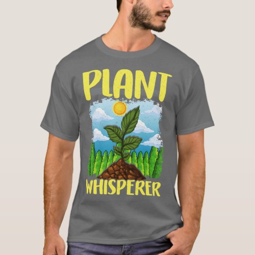 Cute Funny Plant Whisperer Gardening Pun T_Shirt