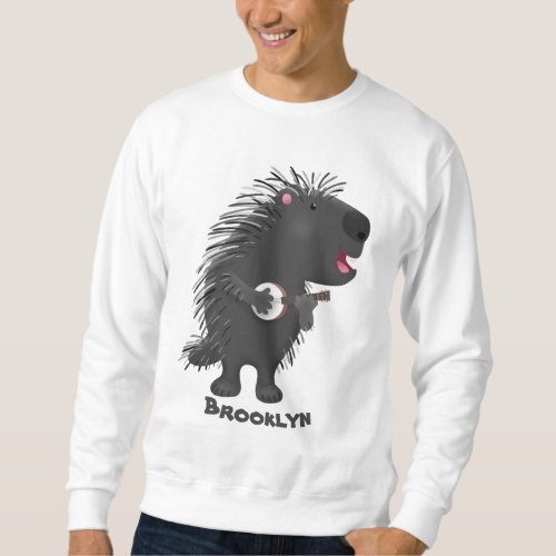 Cute funny porcupine playing banjo cartoon sweatshirt