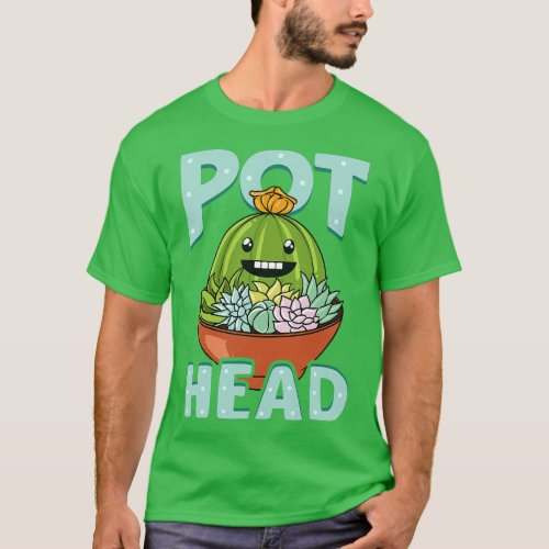 Cute Funny Pot Head Plant Obsessed Gardening Pun T_Shirt