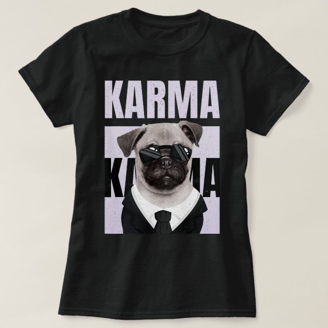 Cute Funny Pug Puppy Dog Lover Karma T-Shirt (Design Front)