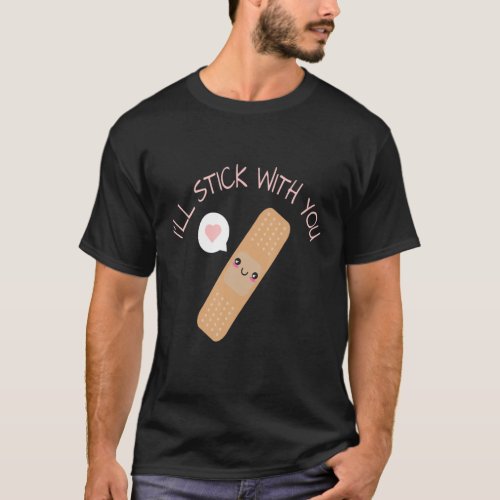 Cute Funny Pun Joke Band Aid Stick With You T_Shirt