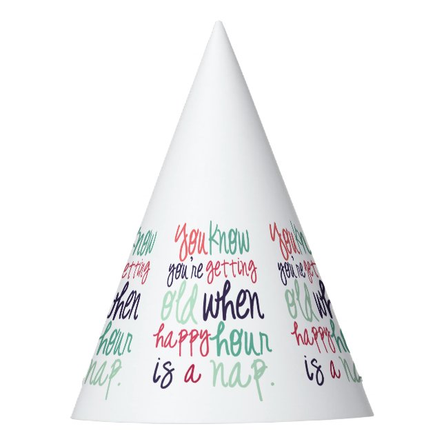 Cute Funny Quote Saying Getting Old Humor Party Hat (Front)
