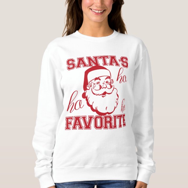 Cute Funny Santa's Favorite Ho Ho Ho Christmas Sweatshirt (Front)