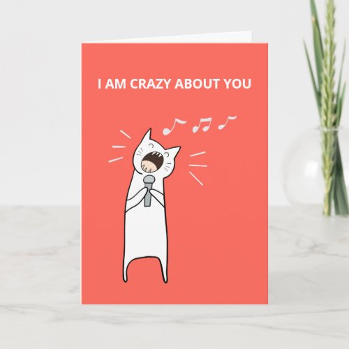 Cute Funny Singing Cat Im Crazy About You Love Card