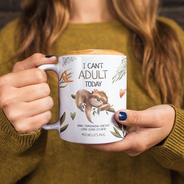 Cute Funny Sloth 'I can't Adult Today'  Coffee Mug (Creator Uploaded)