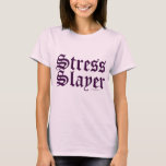 Cute Funny Stress Slayer Massage Therapist Lmt T-shirt at Zazzle