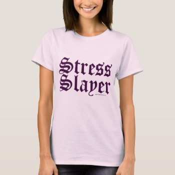 Cute Funny Stress Slayer Massage Therapist Lmt T-shirt by TigerLilyStudios at Zazzle