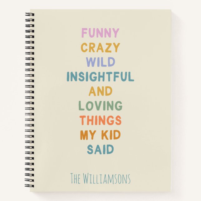 Cute Funny Things My Kid Said Custom Notebook (Front)