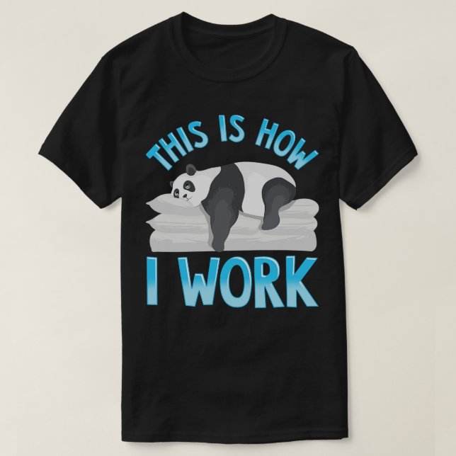 Cute Funny This Is How I Work Lazy Panda Working T-Shirt (Design Front)