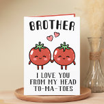 Cute Funny Tomato Pun Brother Happy Birthday Thank You Card<br><div class="desc">Looking for a unique way to express your love and humor to your sibling? Our funny tomato pun greeting card is the perfect choice for your favorite brother on his birthday! Customize it by adding your own personal message.</div>