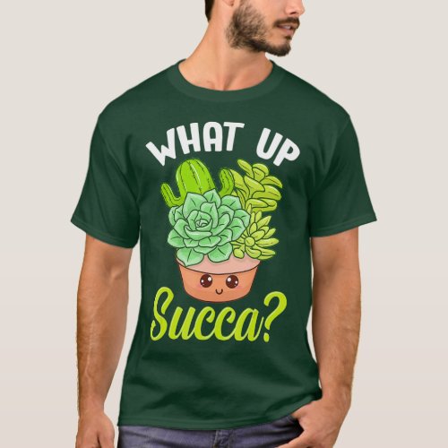 Cute  Funny What Up Succa Punny Succulent Cactus T_Shirt