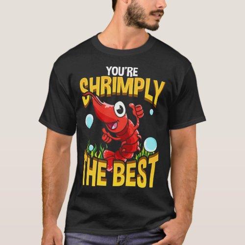 Cute  Funny Youre Shrimply The Best Shrimp Pun T_Shirt