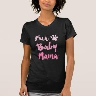 Cute fur baby mama quote pink ombre paw gradient T-Shirt