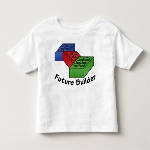Cute _ Future Builder _ Classic Toy Toddler T_shirt