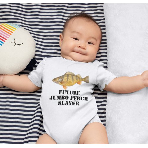 Cute Future Jumbo Perch Slayer Funny Fishing Baby Bodysuit