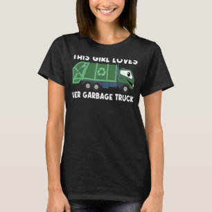 Cute Garbage Truck For Girls Kids Trash Truck T-Shirt