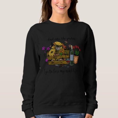 Cute Gardening Graphic  Women Gardener Garden Sweatshirt