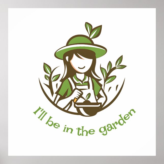 Cute Gardening Quote Gardener Gardens Poster (Front)