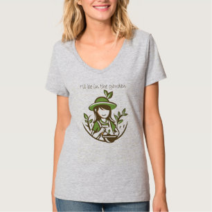 Cute Gardening Quote Gardener Gardens T-Shirt