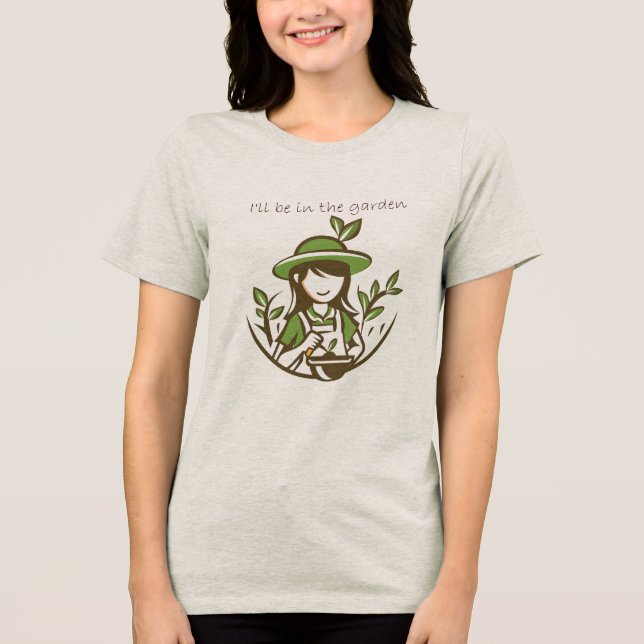 Cute Gardening Quote Gardener Gardens Tri-Blend Shirt (Front)