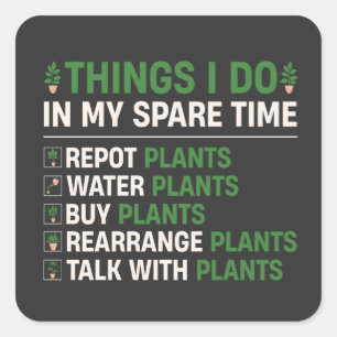 Cute Gardening Quotes, funny gift for plants lover Square Sticker
