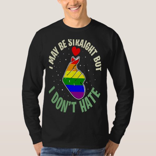 Cute Gay I May Be Straight But I Dont Hate Lgbtq  T_Shirt