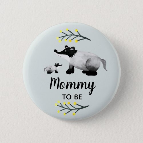 Cute Gender Neutral Badger Mommy to Be Baby Shower Button