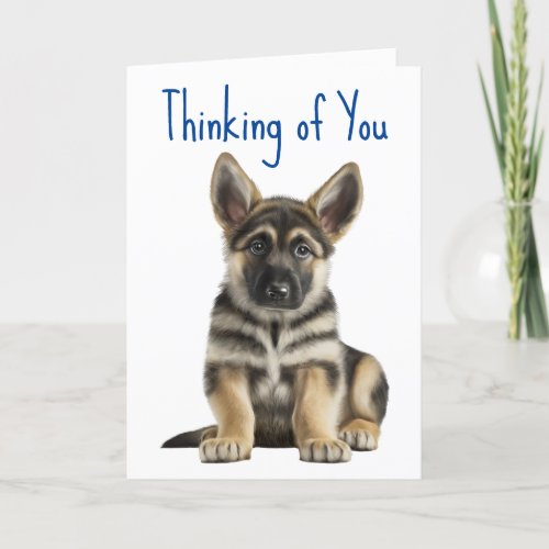 Cute German Shepherd Puppy Dog Thinking Of You  Card