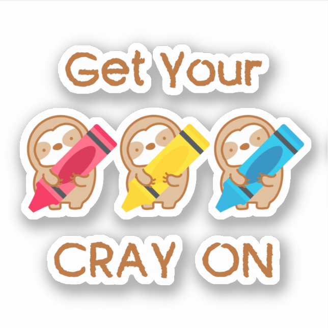 Cute Get Your Cray On Sloth Sticker (Front)