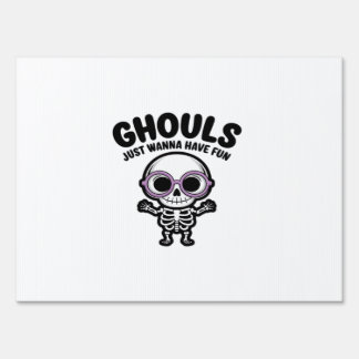 Cute Ghouls Just Wanna Have Fun Skeleton Sign