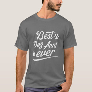Cute Gift Best Dog Aunt Ever Fur Animal Loves Fami T-Shirt