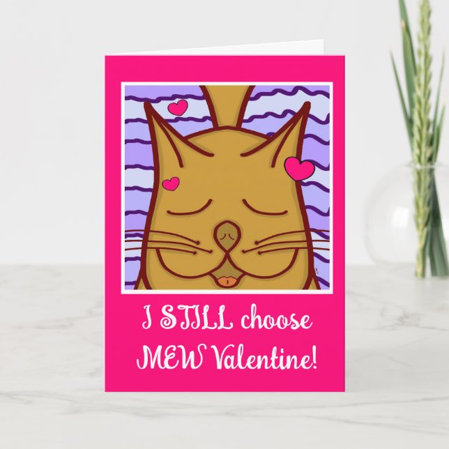 Cute Ginger Cat Still Choose You Valentines Day Holiday Card (Front)