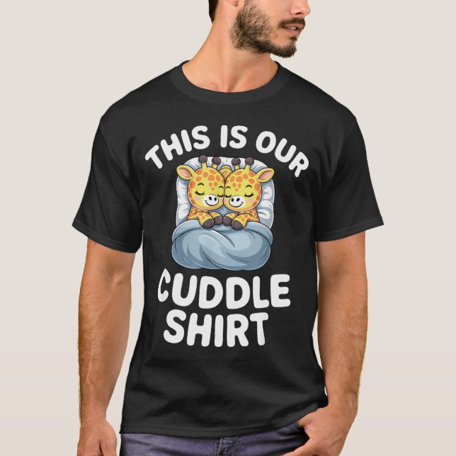 Cute Giraffe Couple This Is Our Cuddle  T-Shirt (Front)