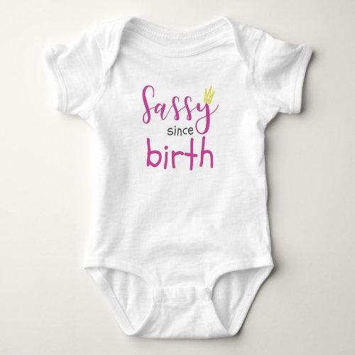Cute Girl Gift Sass Sassy Since Birth Gift Baby Bodysuit